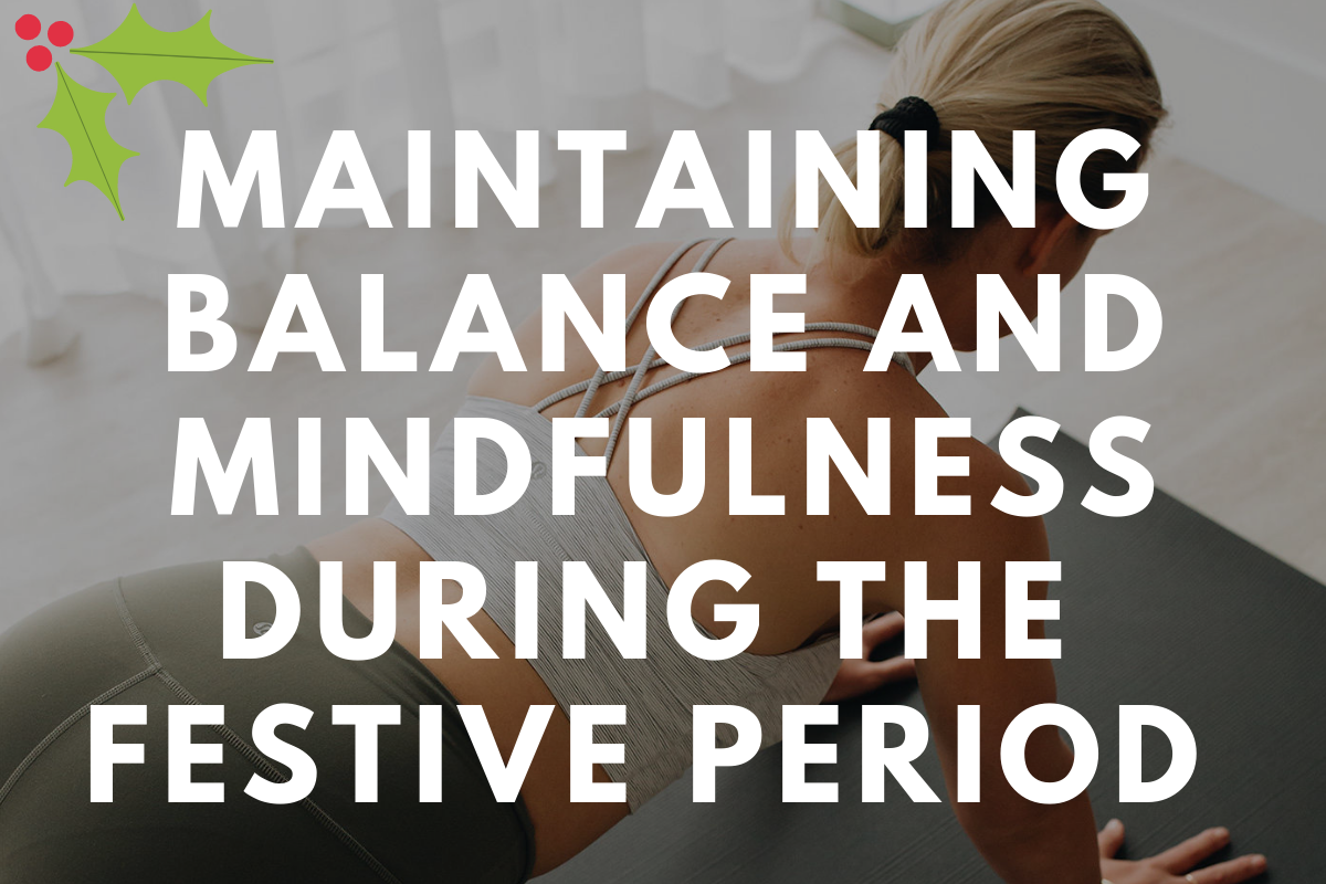 Maintaining balance and mindfulness during the festive season